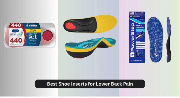 What Are The Best Shoe Inserts For Lower Back Pain